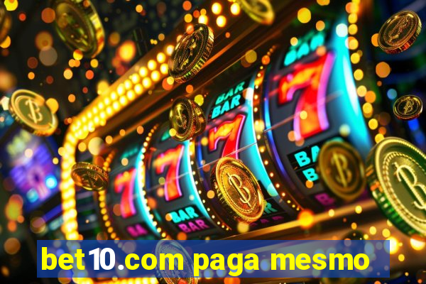 bet10.com paga mesmo